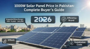 1000W Solar Panel Price in Pakistan 2026: Complete Buyer’s Guide